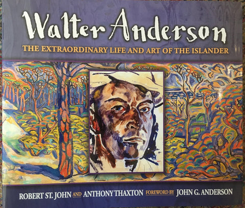 Walter Anderson - The Extraordinary Life and Art of the Islander